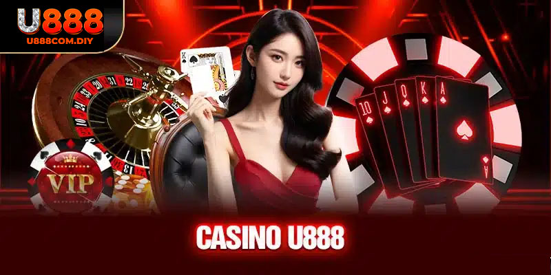 Cược casino online tại U888 - Sảnh chơi đẳng cấp khu vực